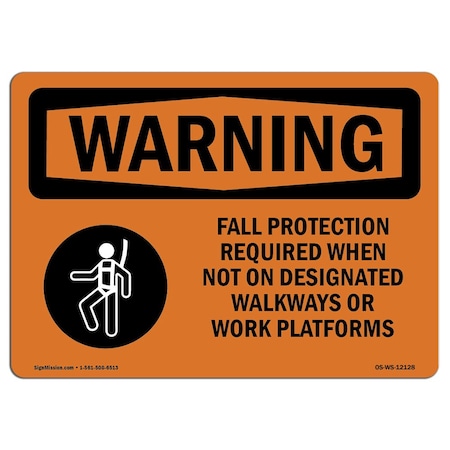 Signmission OSHA WARNING Sign, Fall Protection Required When, 14in X 10in Aluminum, 14" W, 10" H, Landscape OS-WS-A-1014-L-12128